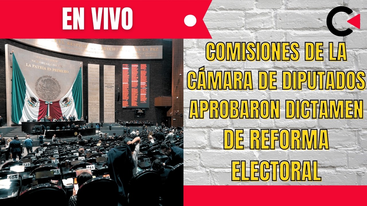 CONTRALÍNEA  | Comisiones de la Cámara de Diputados aprobaron dictamen de reforma electoral #news