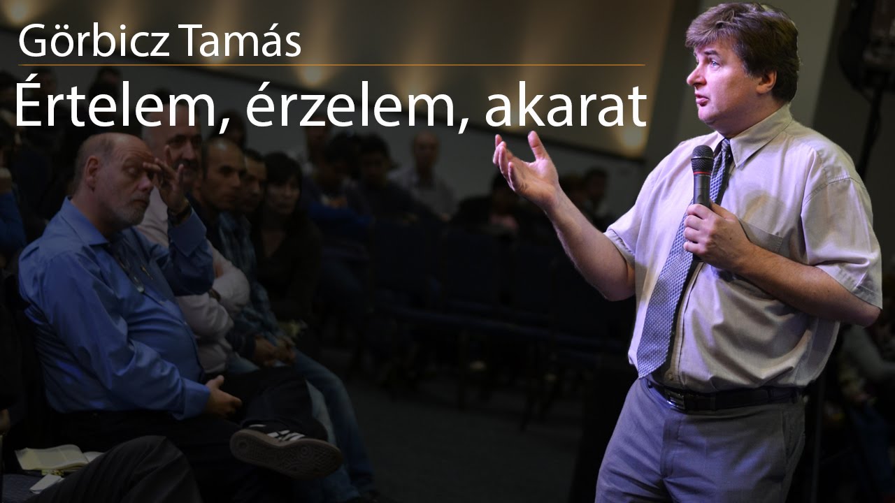 Görbicz Tamás: Érzelem, értelem, akarat