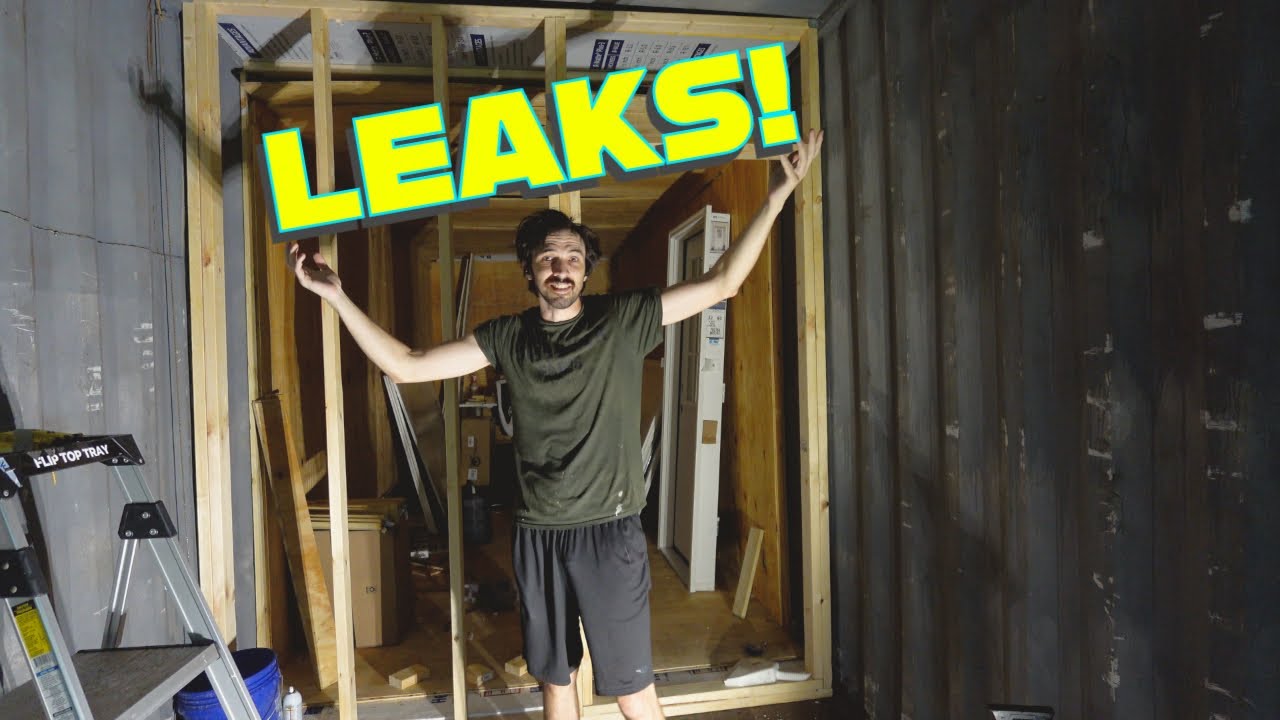 My Shipping Container build springs a LEAK