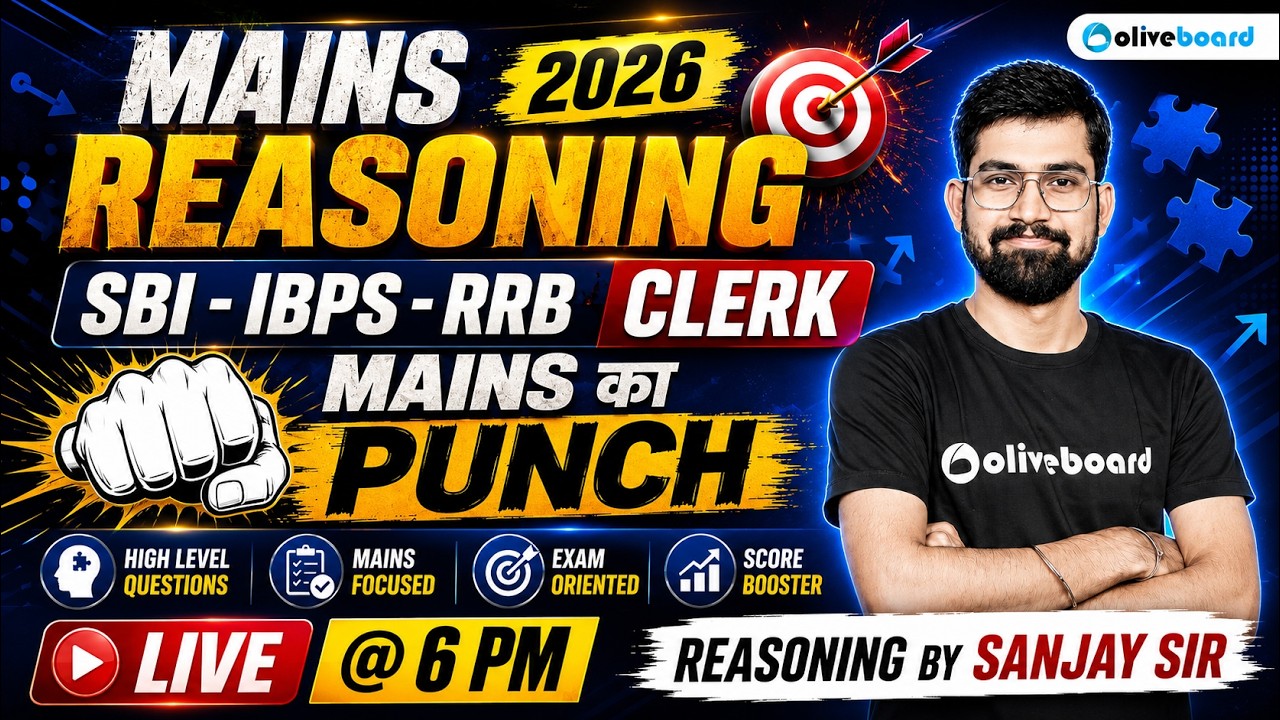 Mains Reasoning 2026 | SBI, IBPS & RRB Clerk Mains | Mains Ka Punch 🔥 | Sanjay Sir | Oliveboard