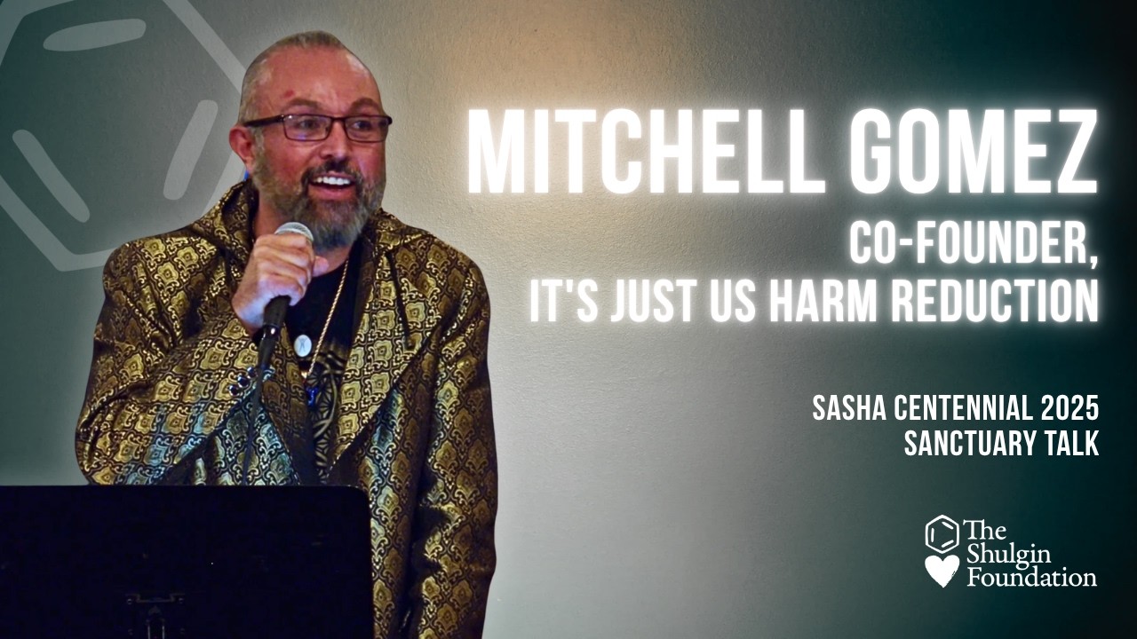 Mitchell Gomez on Sasha & Ann Shulgin, Love, and Harm Reduction | Sasha Centennial Sanctuary Talk