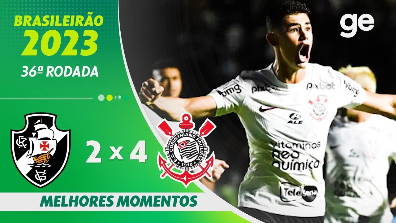 VASCO 2 X 4 CORINTHIANS | MELHORES MOMENTOS | 36&ordf; RODADA BRASILEIR&Atilde;O 2023 | ge.globo