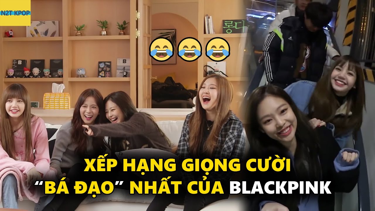 Xếp hạng giọng cười “bá đạo” nhất của Blackpink