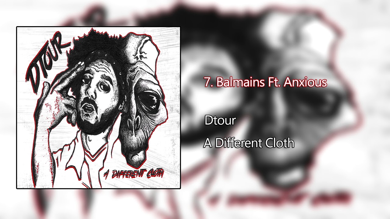 7. Dtour - (A DIFFERENT CLOTH) Balmains Ft. Anxious