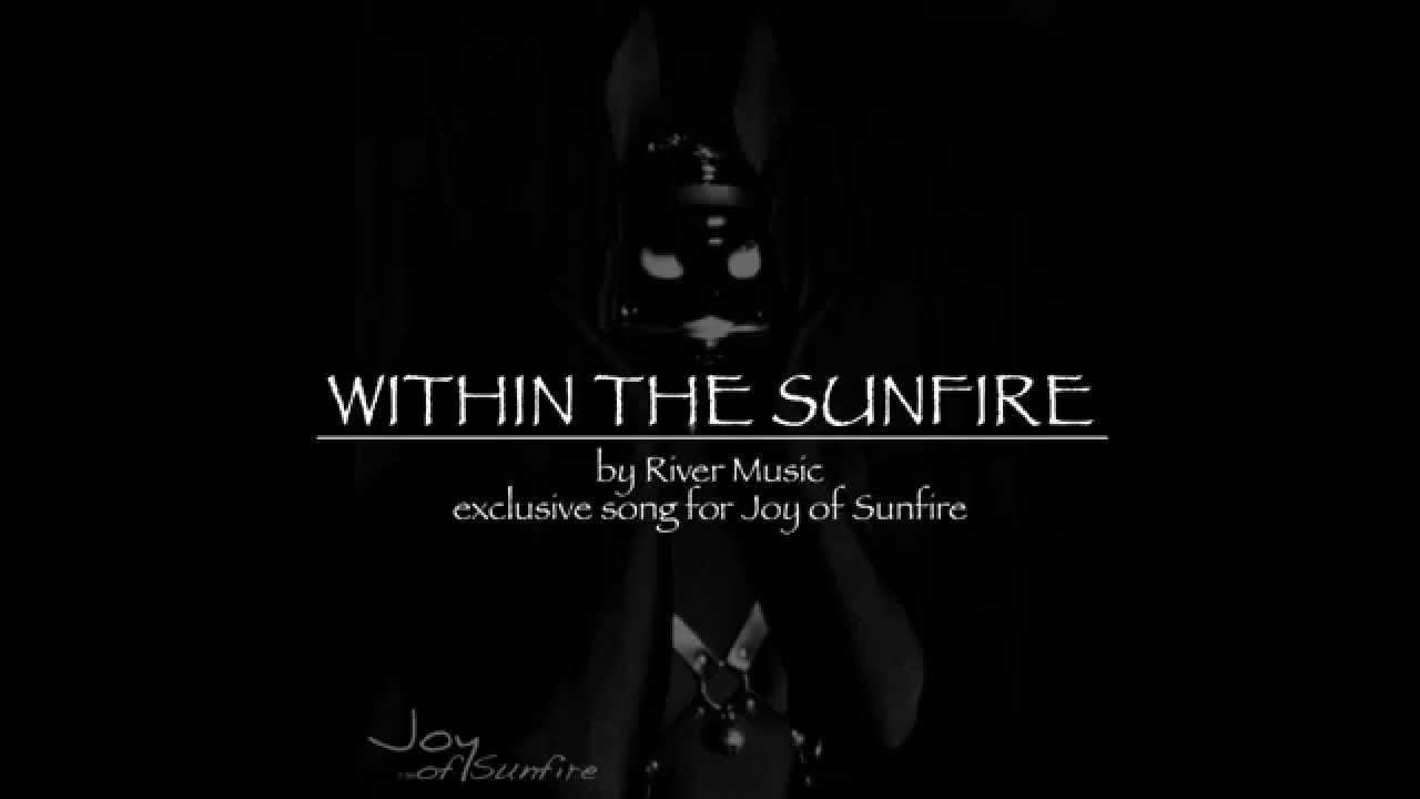 Within the Sunfire by River Music