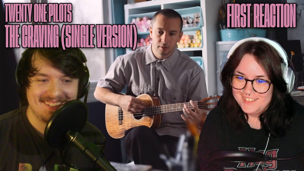 FIRST REACTION TO TWENTY ONE PILOTS - THE CRAVING (SINGLE VERSION)