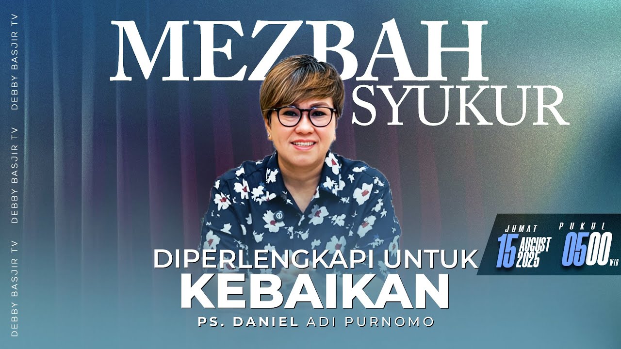 MEZBAH SYUKUR JUMAT 15 AGUSTUS 25 - PK. 05.00 | 