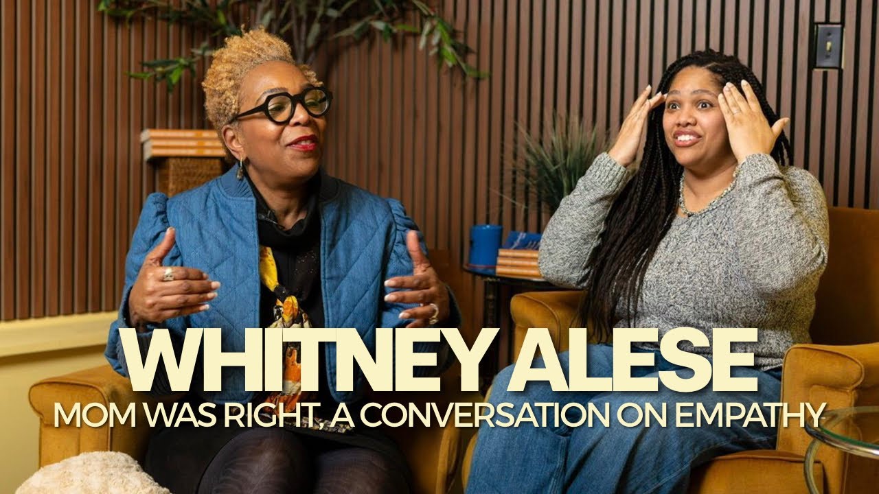 Mom was right: a conversation on empathy and motherhood 