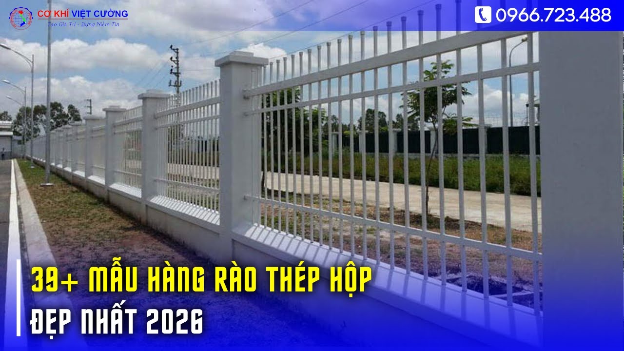39+ MẪU HÀNG RÀO THÉP HỘP ĐẸP NHẤT 2026