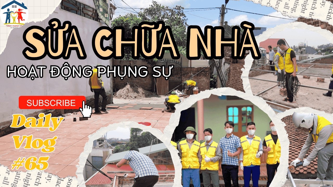 Phụng Sự Sửa Nhà - Gieo Nên Mái Ấm Yêu Thương