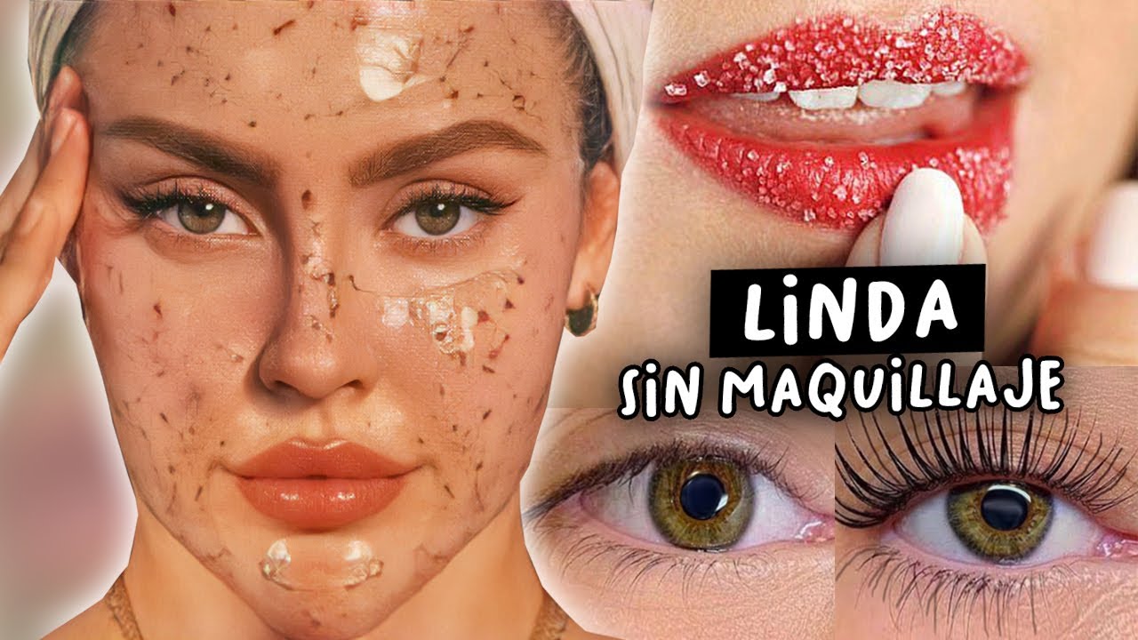 &iquest;C&Oacute;MO VERSE M&Aacute;S BONITA SIN MAQUILLAJE? (7 TRUCOS SECRETOS qu&eacute; CAMBIAR&Aacute;N TU VIDA PARA SIEMPRE)