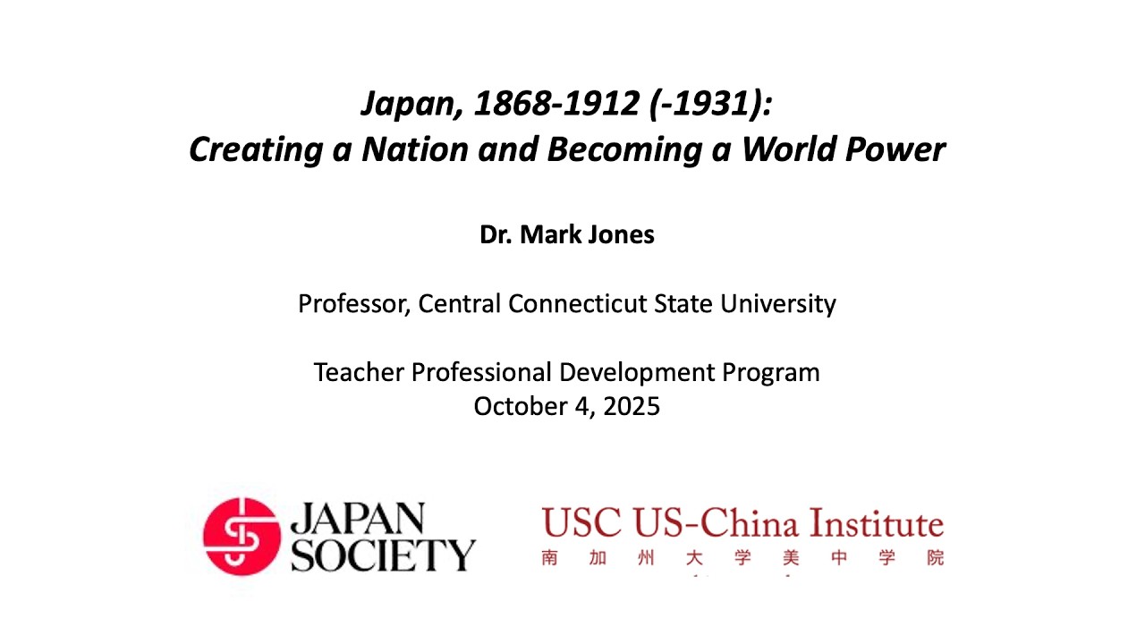 Japan, 1868-1912 (-1931): Creating a Nation and Becoming a World Power - Dr. Mark Jones