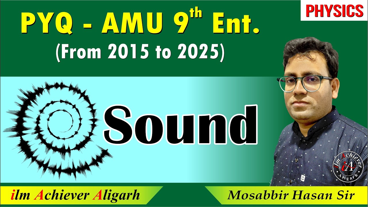 Sound | AMU 9th Ent. PYQ (2010-2025) | By Mosabbir Sir | ilm Achiever Aligarh ‪@ilmachieveraligarh‬