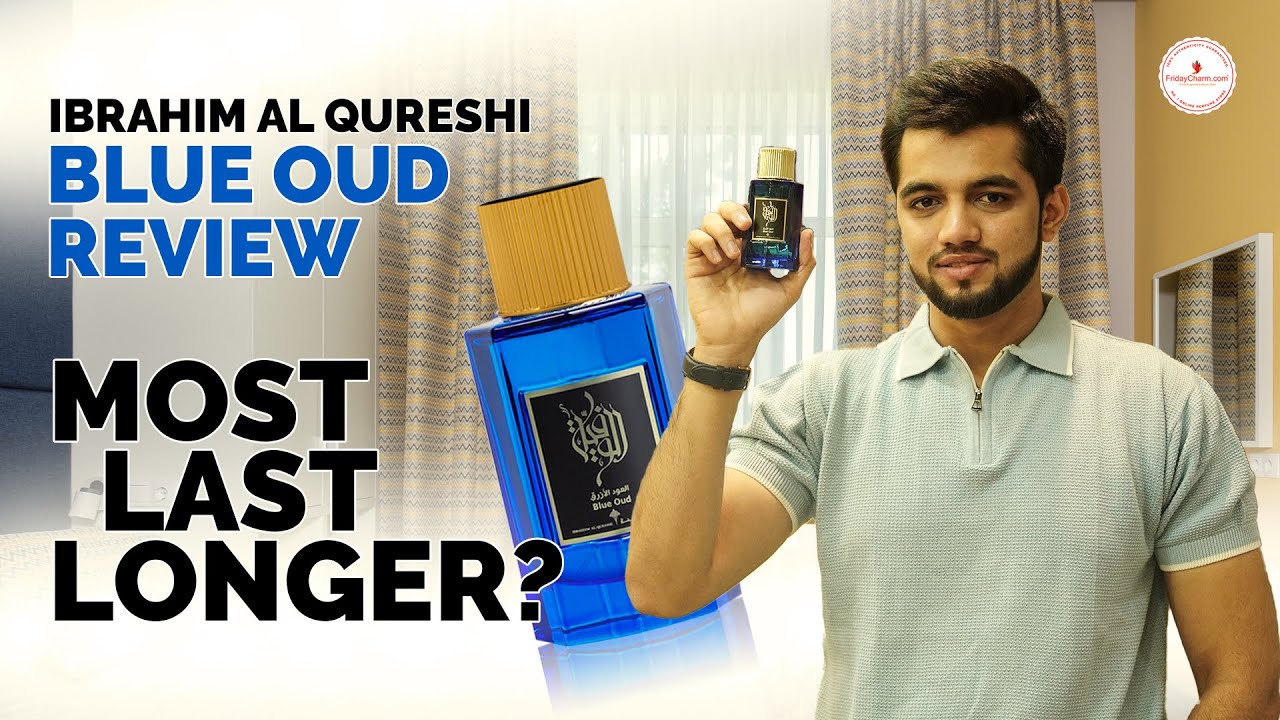 LONG LASTING PERFUME - Ibrahim Al Qureshi Blue Oud Review