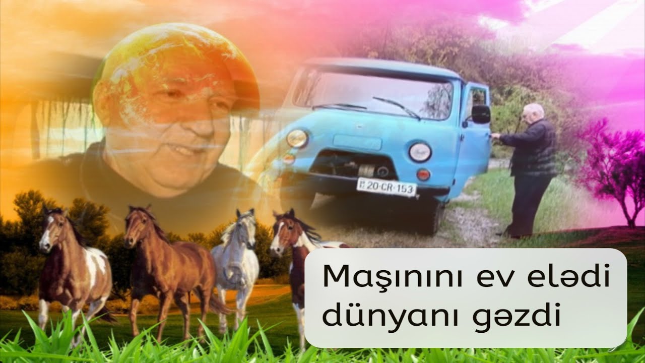 Ağsaqqal maşınını ev elədi dünyanı gəzdi./Azərbaycanda Karavan
