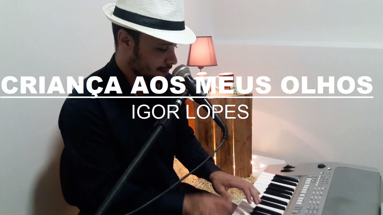 IGOR LOPES - CRIANÇA AOS MEUS OLHOS
