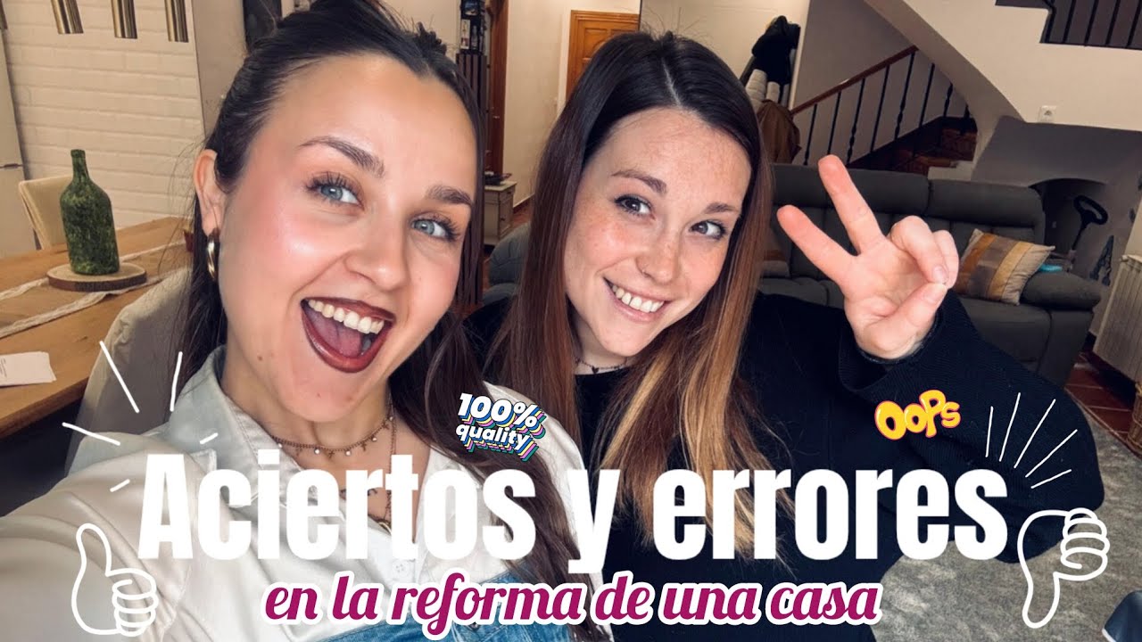 ERRORES Y ACIERTOS REFORMANDO MI CASA (para que a ti no te pase) 🤔🫤
