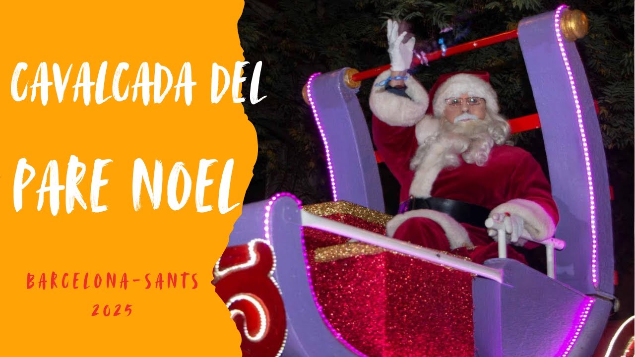 Cavalcada del Pare Noel a Sants i Creu Coberta 2025/ Barcelona  (Santa Claus Parade in Spain)