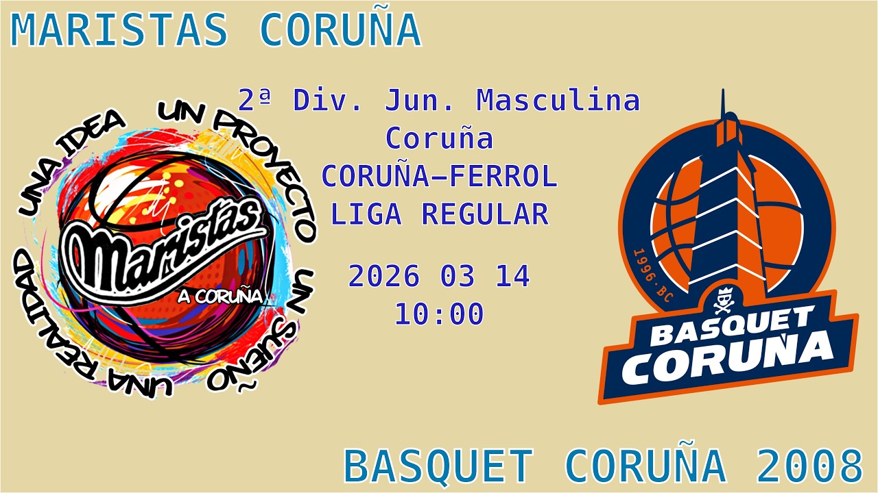 10 Maristas Coruña - Basquet Coruña 2008 -- Coruña-Ferrol Liga Regular. 2026-03-14 10:00. Directo