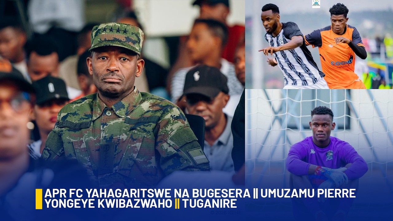 #isibosports:APR FC YAHAGARITSWE NA BUGESERA || UMUZAMU PIERRE YONGEYE KWIBAZWAHO | TUGANIRE