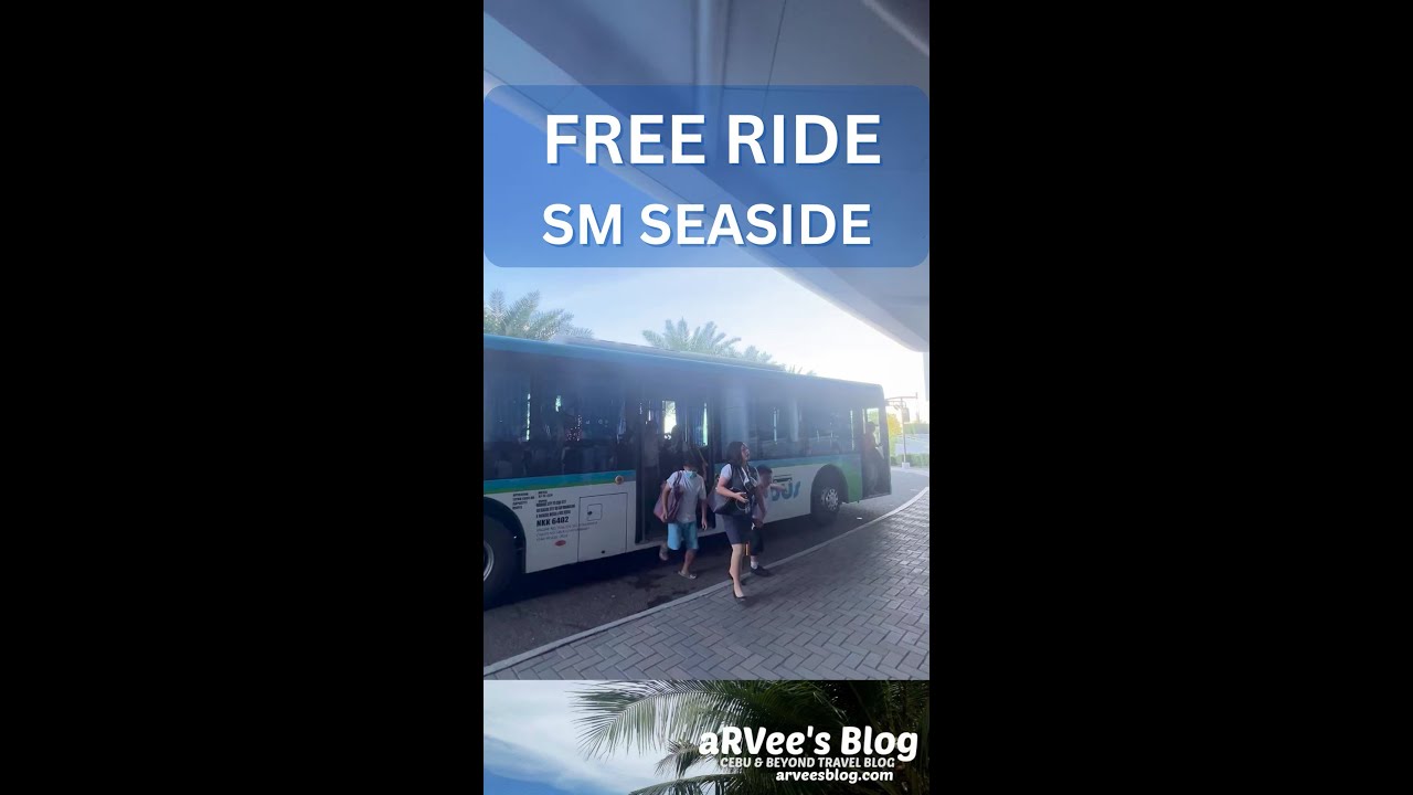 FREE RIDE TO SM SEASIDE CITY CEBU VIA MYBUS | aRVees Blog