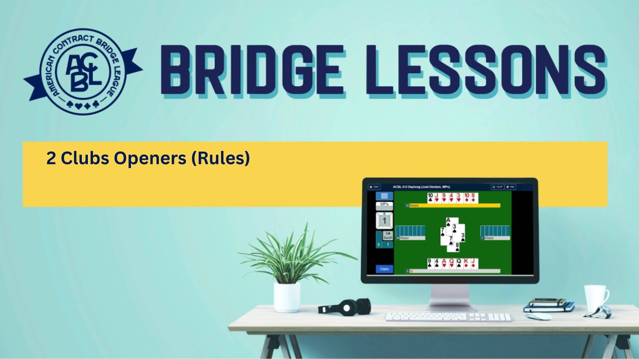 Bridge Lessons - 2 Clubs Openers (Rules)