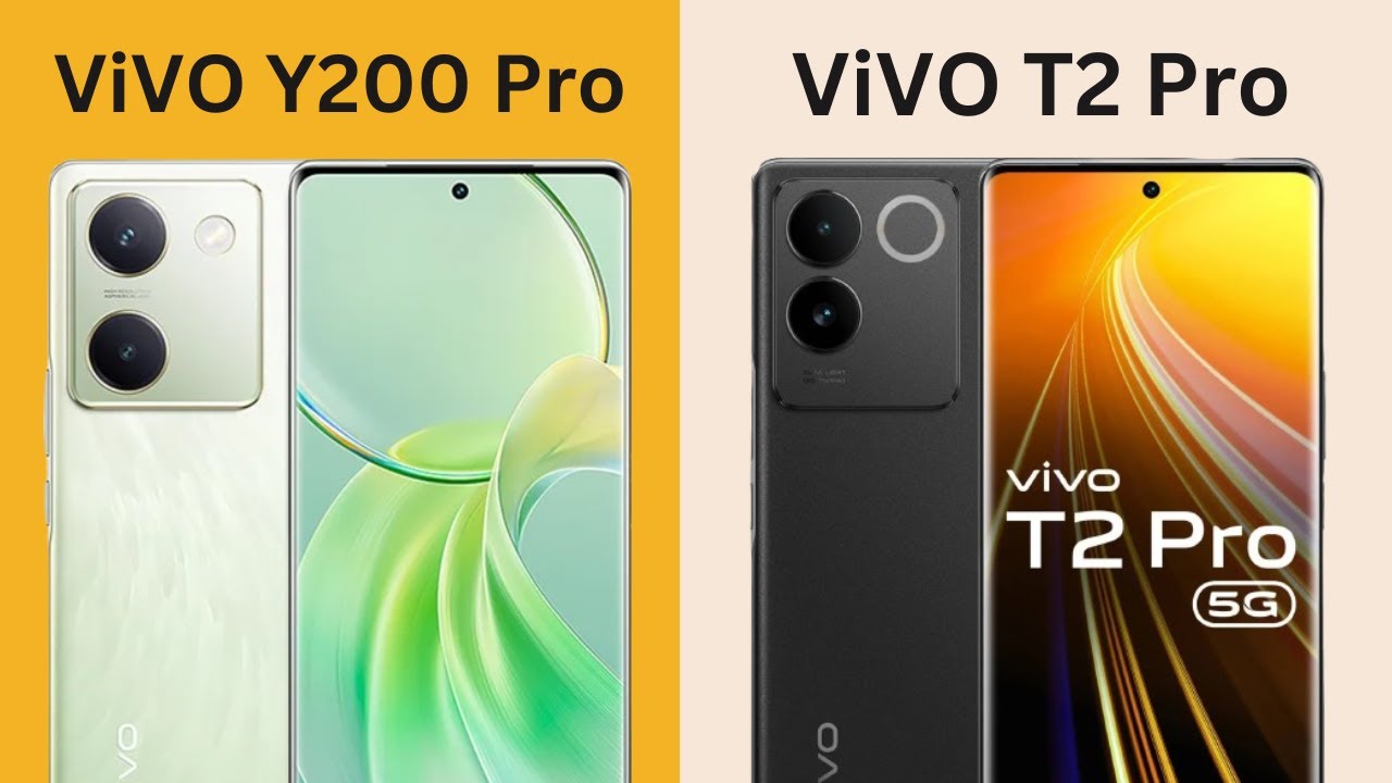 ViVO Y200 Pro vs ViVO T2 Pro | A Detail Comparison