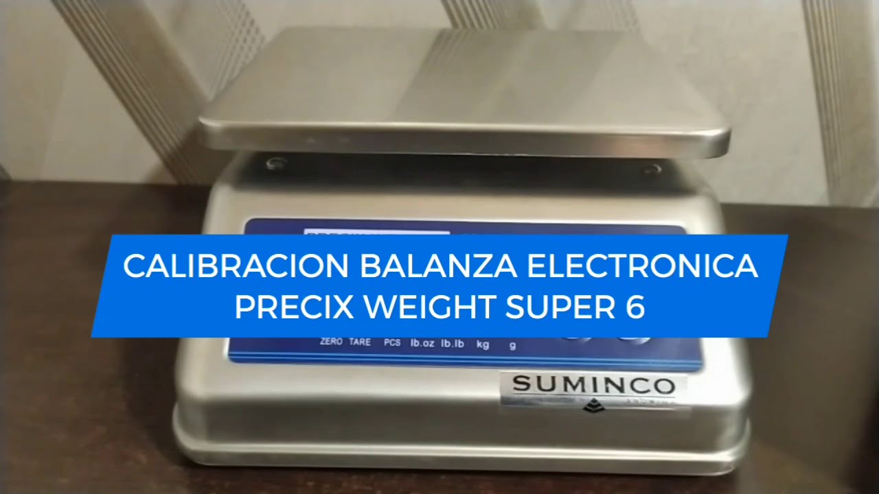 Calibración Balanza Electrónica PRECIX WEIGHT® Super 6