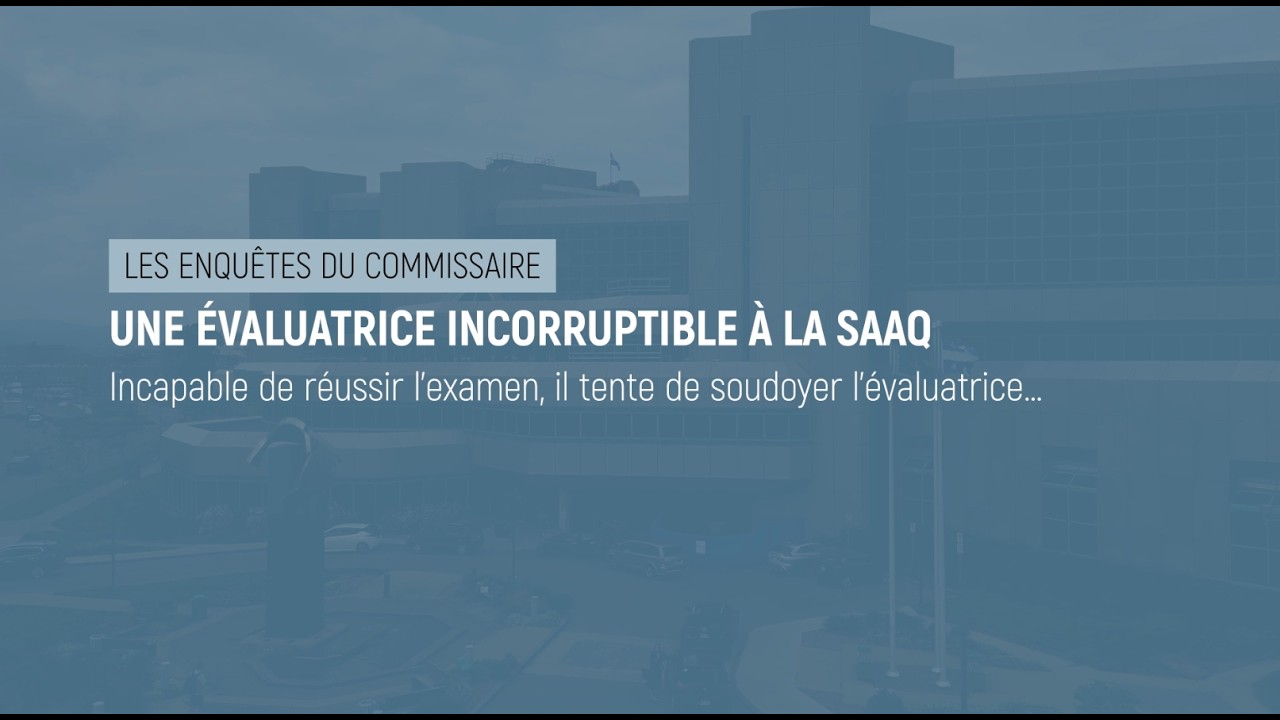 Les enquêtes du Commissaire : Un apprenti camionneur tente de soudoyer une évaluatrice de la SAAQ