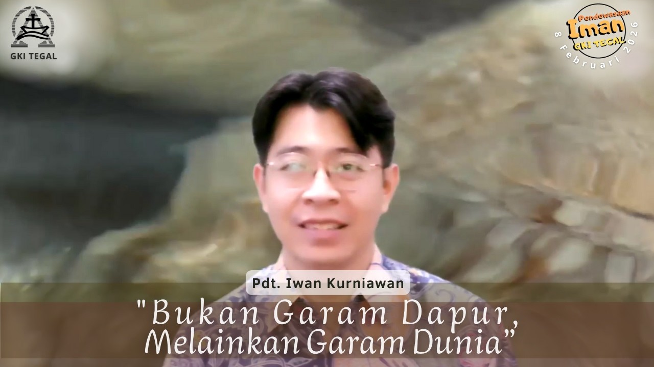 Pendewasaan Iman 8 Februari 2026 | BUKAN GARAM DAPUR, MELAINKAN GARAM DUNIA