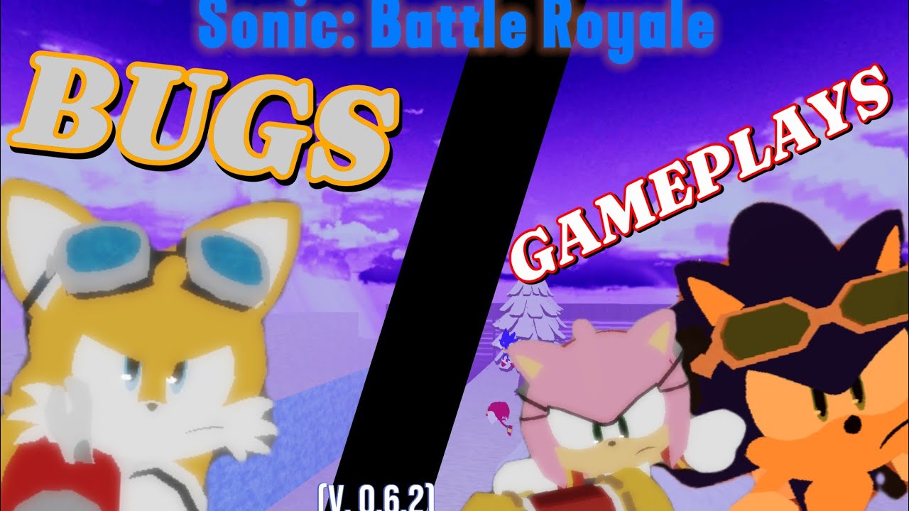 Roblox | Sonic: Battle Royale V. 0.6.2 - GAMEPLAYS, BUGS & CONCEPTS