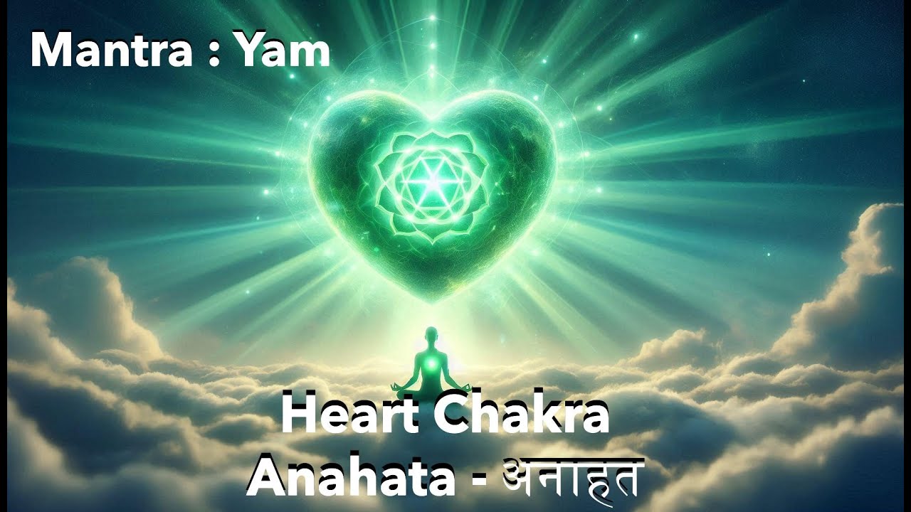 Mantra Yam: Heart Chakra (Anahata) #chakras #spirituality #mantra #love