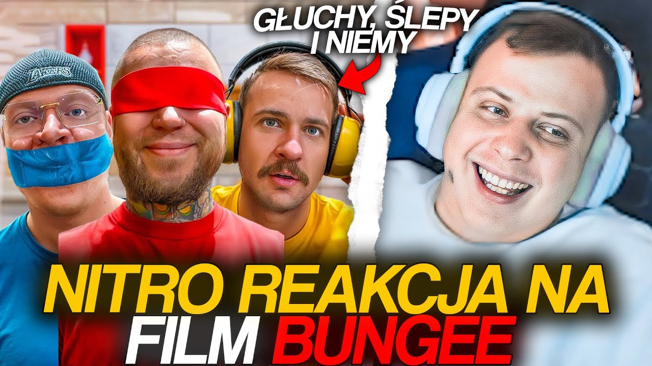 NITRO REAKCJA NA FILM BUNGEE *głuchy, ślepy i niemy*