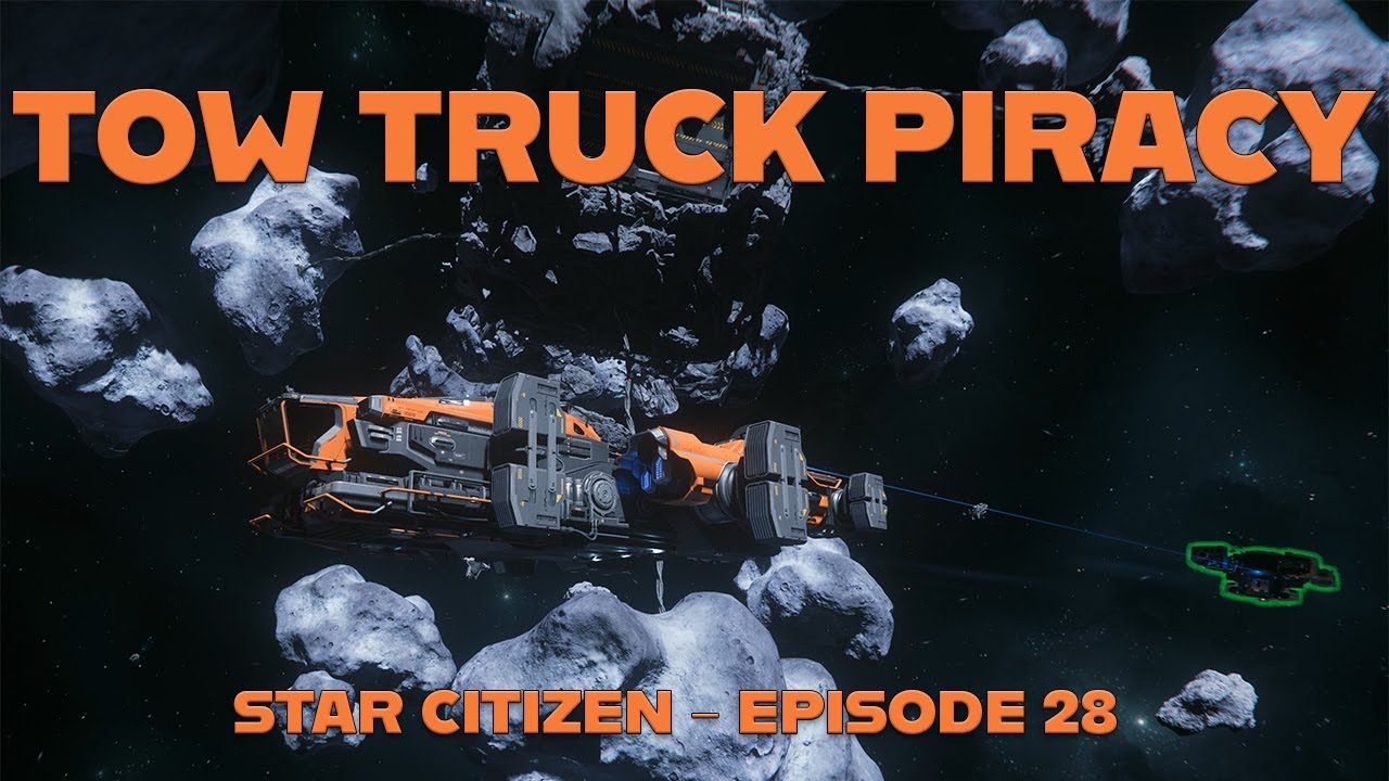 Tow Truck Piracy - Star Citizen - Episode 28