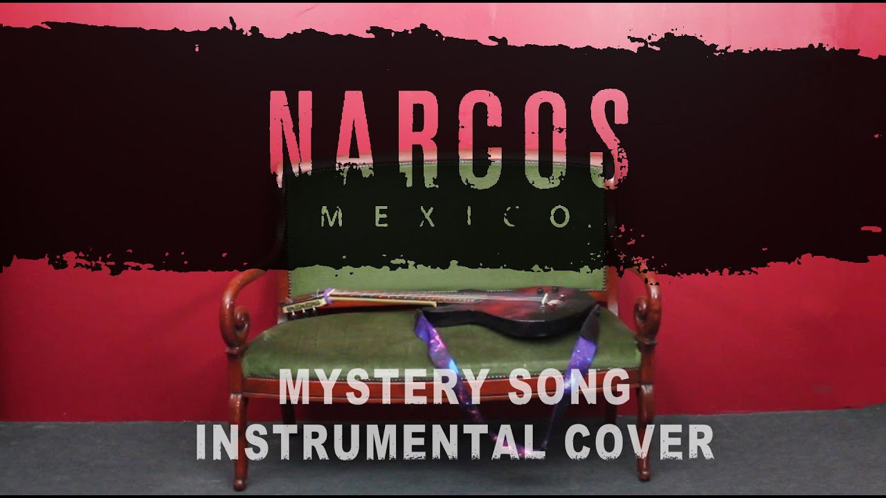 NARCOS MEXICO mystery song instrumental cover