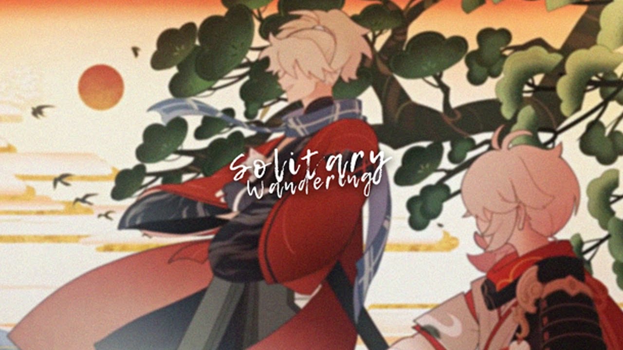 solitary wandering ; a kazuha and tomo playlist + prose and poetry