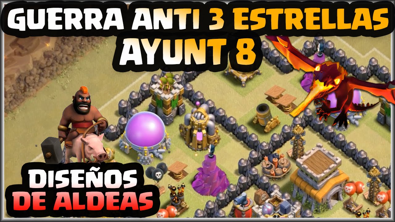 💣DISEÑO GUERRA AYUNT 8💣- ANTI 3 ESTRELLAS - A por todas con Clash of Clans - Español - CoC