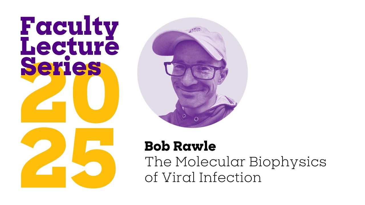 The Molecular Biophysics of Viral Infection | Faculty Lecture Series 2025