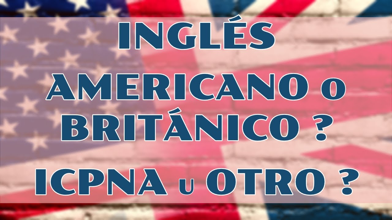 INGLÉS AMERICANO O BRITÁNICO: Donde estudiar Ingles.