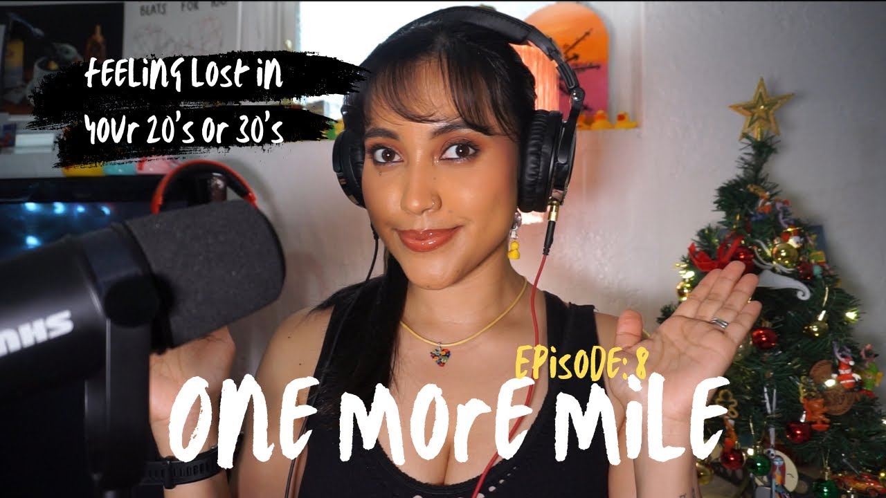 One more mile podcast with Paula Rosero Ep8: Feeling lost in your 20’s and 30’s