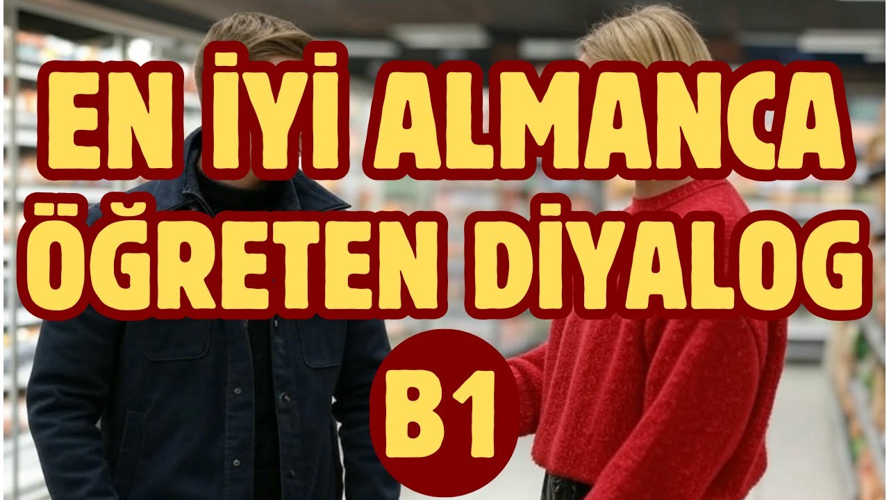 S&uuml;permarkette | Almanca B1 Diyalog | Anlama Dinleme Konuşma