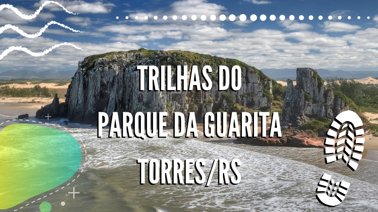 #007 TRILHAS DO PARQUE DA GUARITA - TORRES/RS