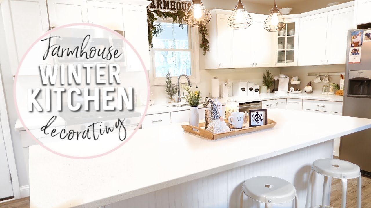 FARMHOUSE KITCHEN WINTER DECORATE WITH ME | COZY DIY DECOR