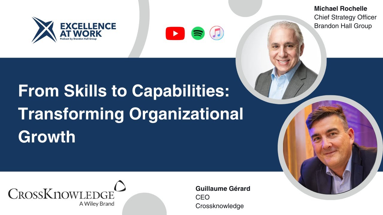 Excellence at Work Podcast: From Skills to Capabilities - Transforming Organizational Growth