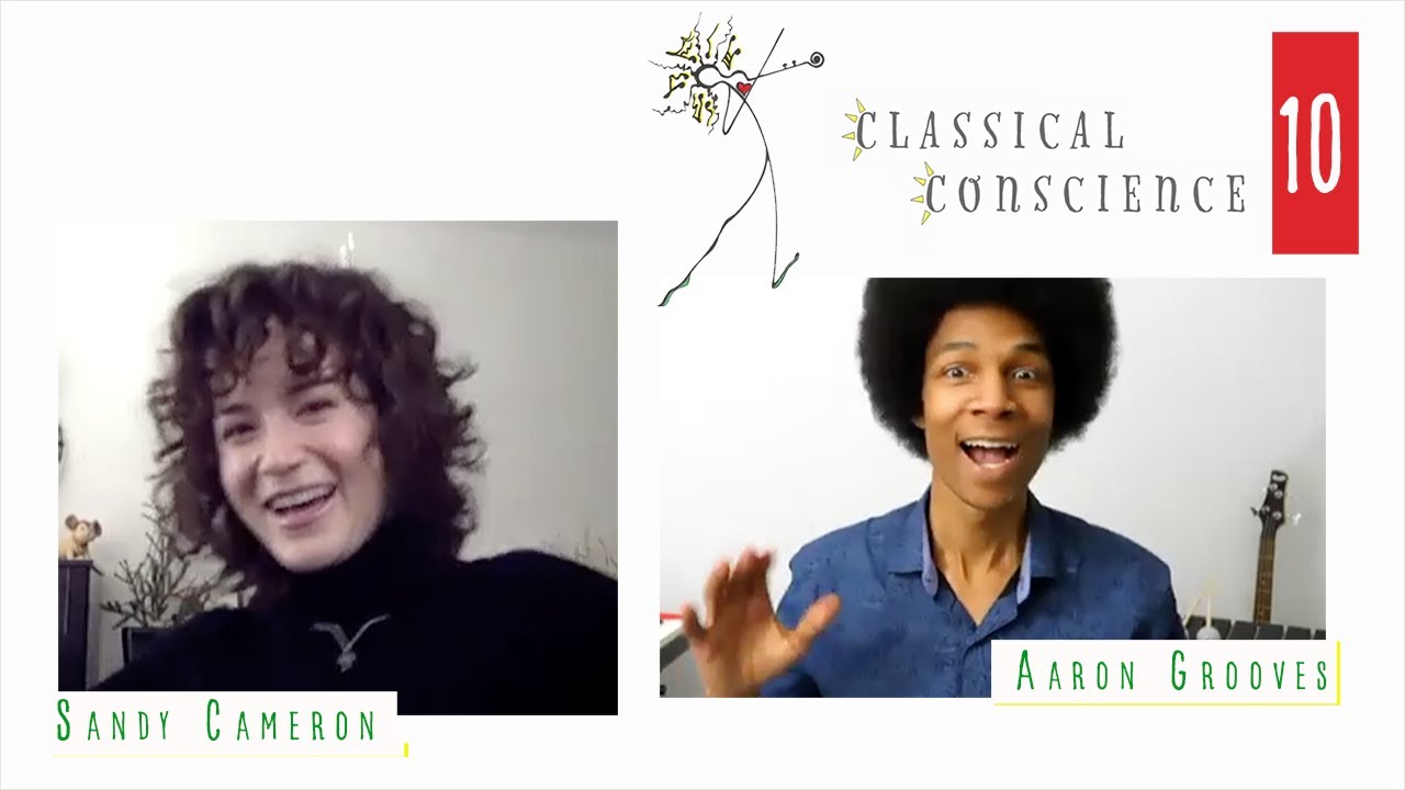 Classical Conscience with Sandy Cameron and Aaron Grooves! Episode 10