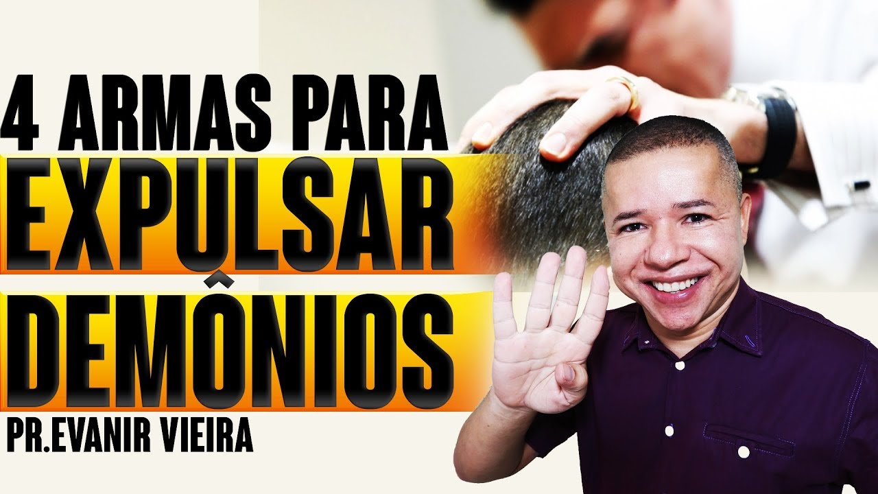 COMO EXPULSAR OS DEMÔNIOS? (4 ARMAS)