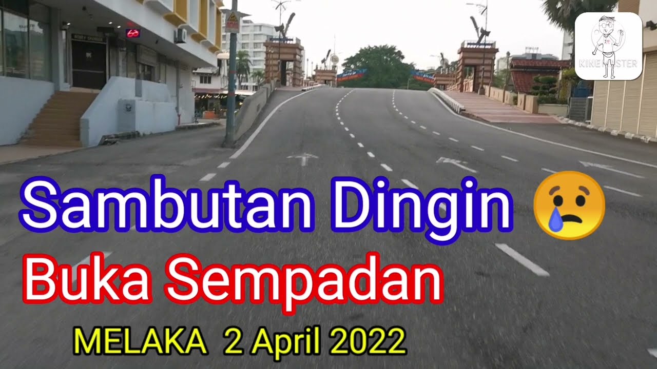 BUKA SEMPADAN: melaka dingin