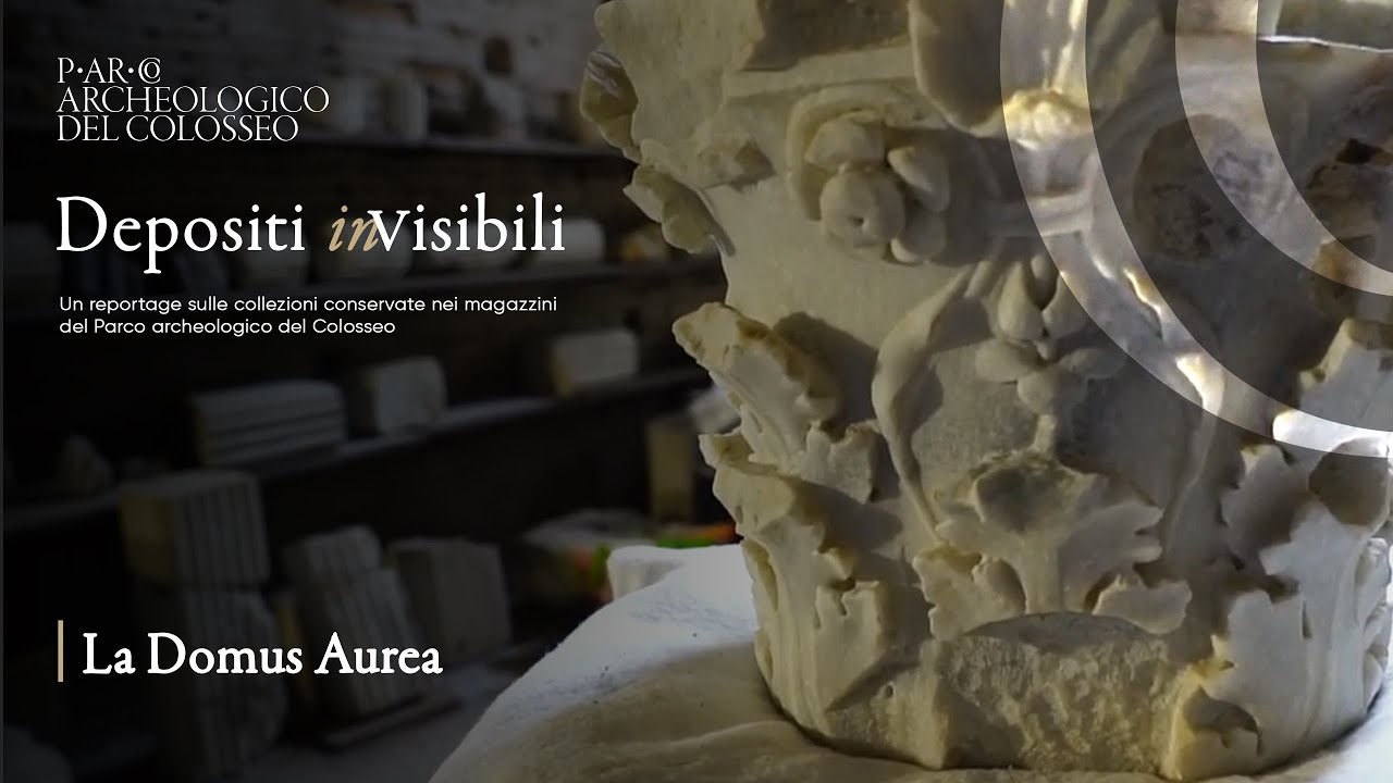 I Depositi inVisibili del Parco archeologico del Colosseo | La Domus Aurea