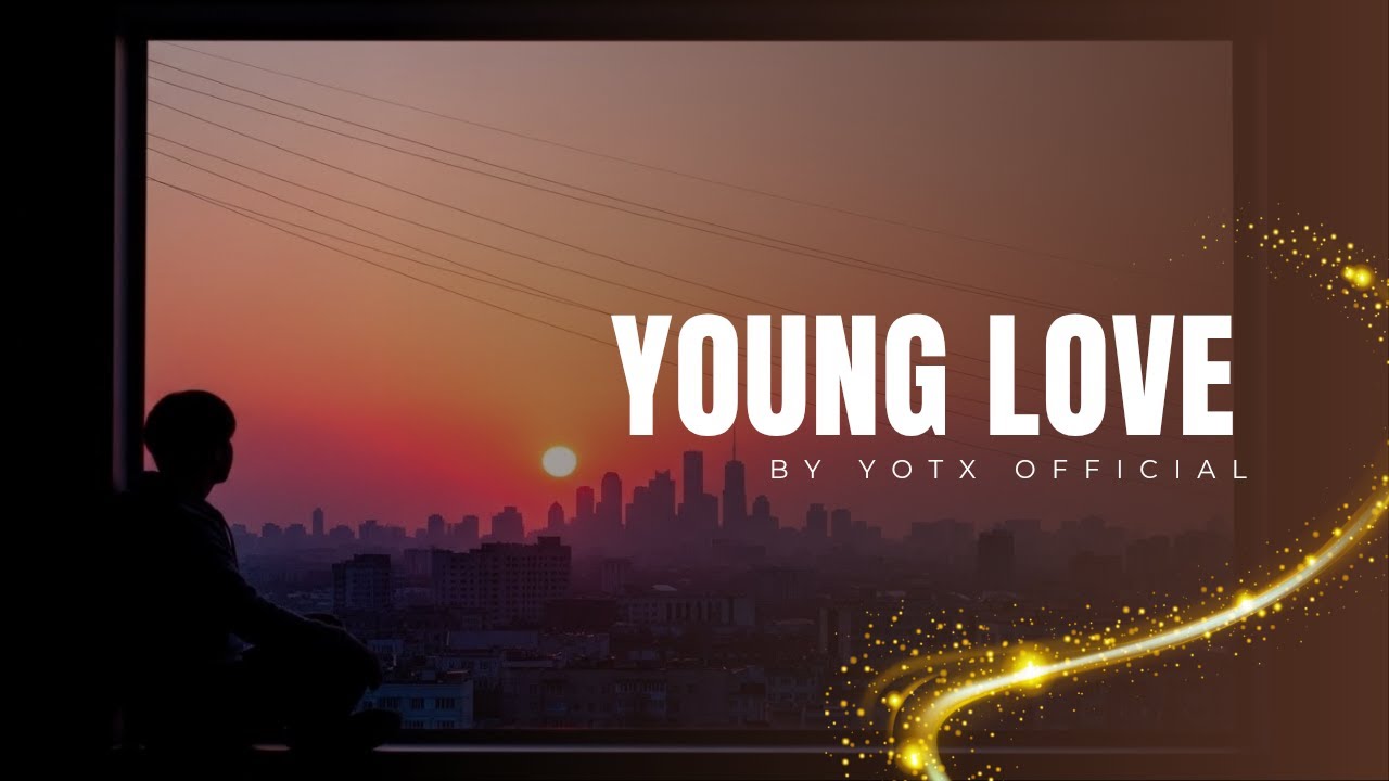Young Love – YOTX Official (music lyrics)