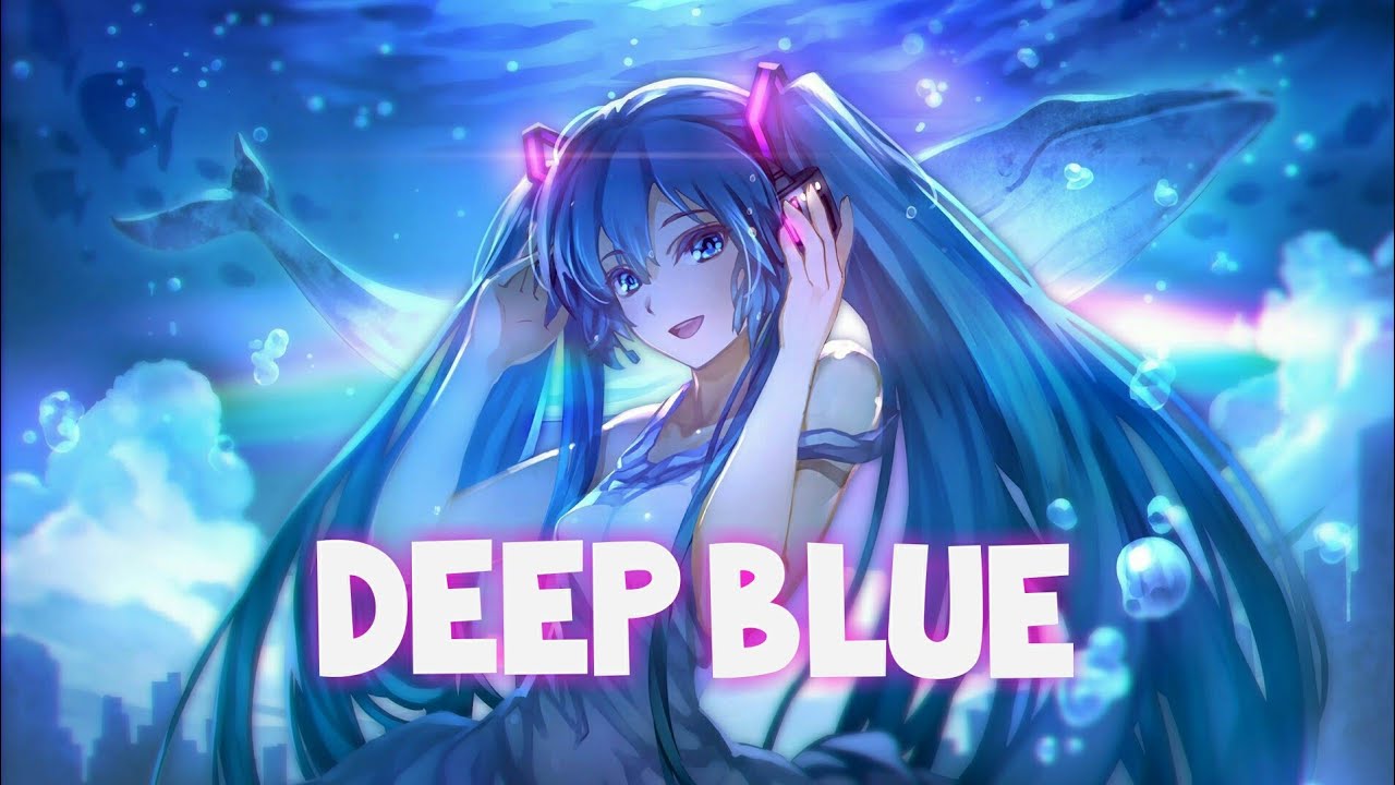 Nightcore - Deep Blue ( Lyrics )